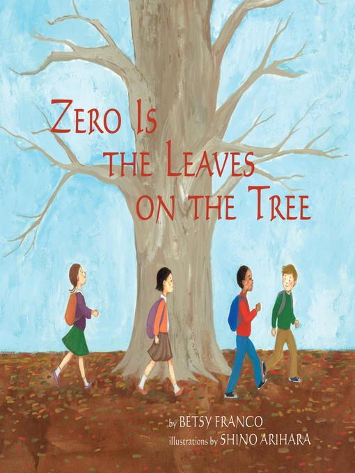 Title details for Zero Is the Leaves On the Tree by Betsy Franco - Wait list